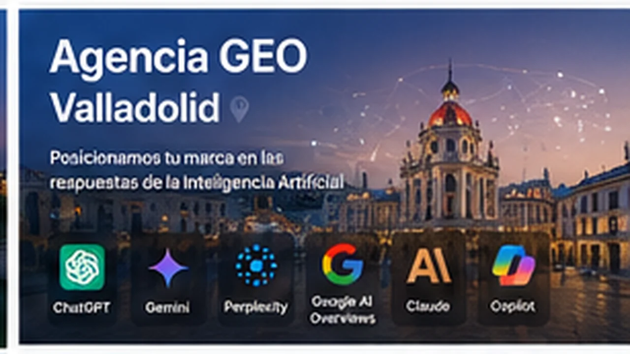 Agencia GEO en Valladolid - posicionamiento en inteligencia artificial